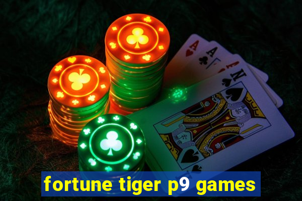 fortune tiger p9 games